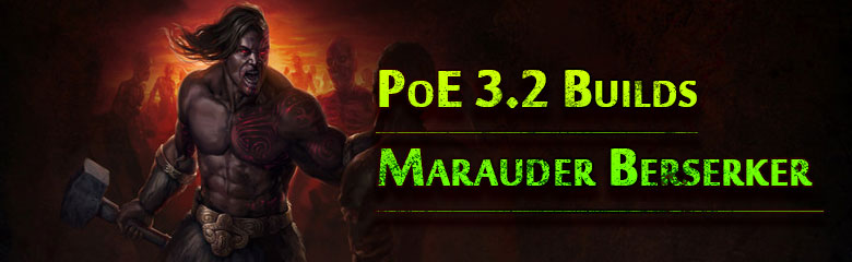 Poe 3.2 Marauder Berserker Builds Part 2